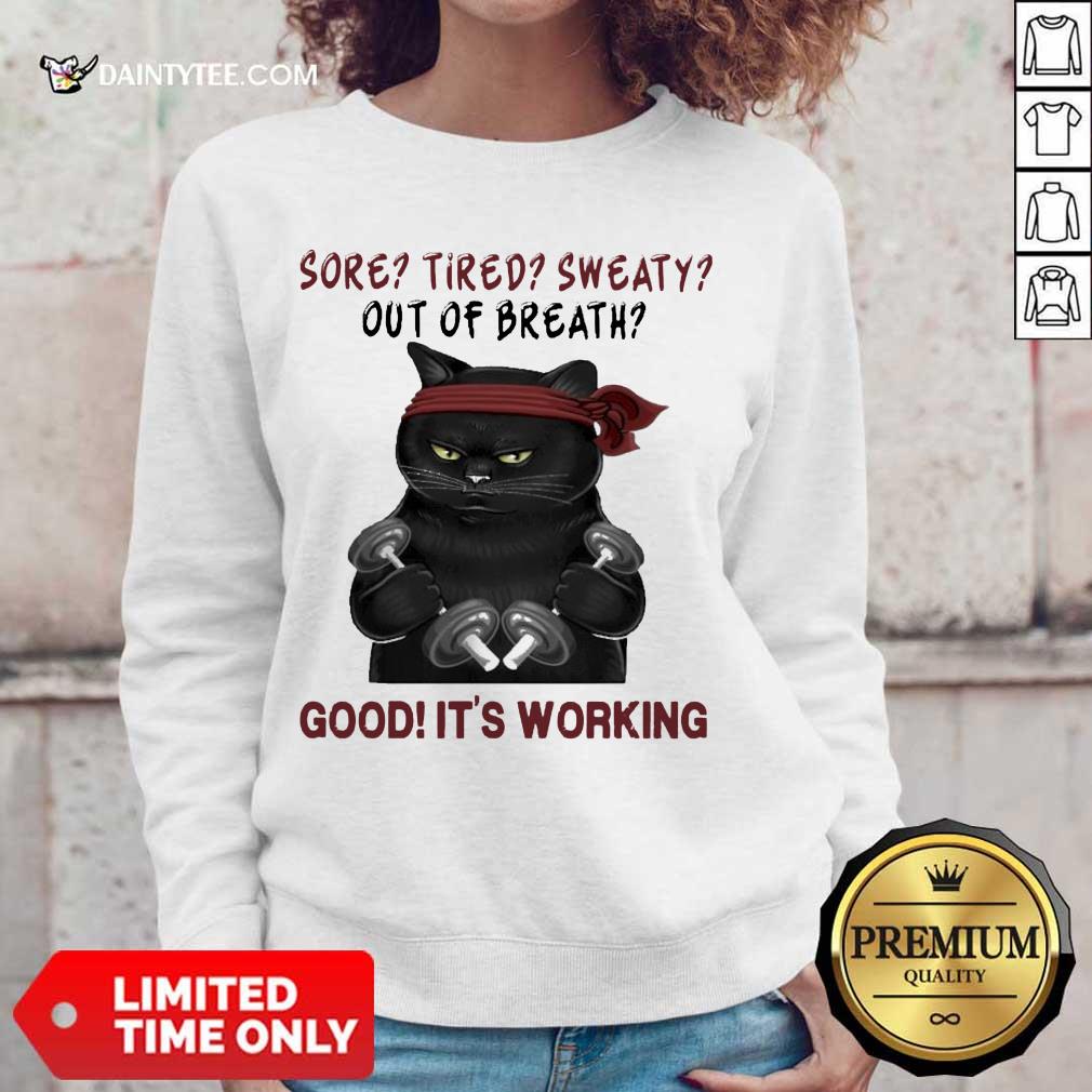 Nice Black Cat Sore Tired Sweaty Breath Good Working 2 Shirt