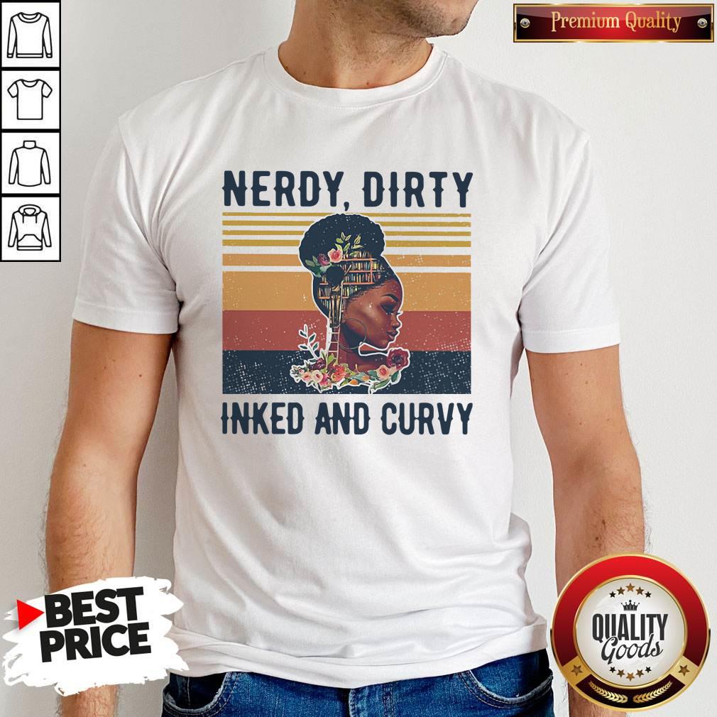 Nice Black Girl Nerdy Dirty Inked And Curvy Vintage Shirt