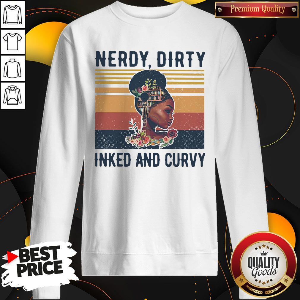 Nice Black Girl Nerdy Dirty Inked And Curvy Vintage Shirt