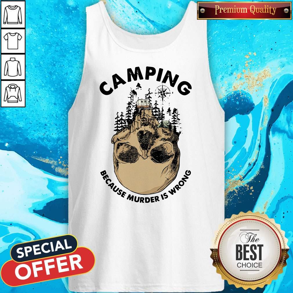 Nice Camping Because Murder Is Wrong Shirt