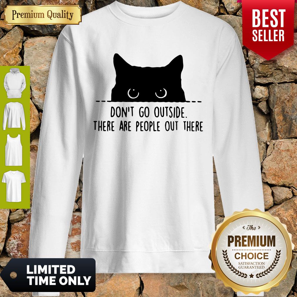 Nice Cat Don’t Go Outside There Are People Out There Shirt