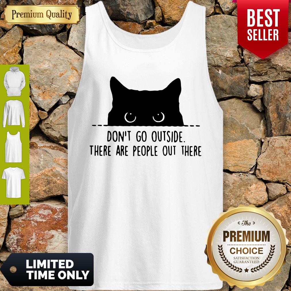 Nice Cat Don’t Go Outside There Are People Out There Shirt