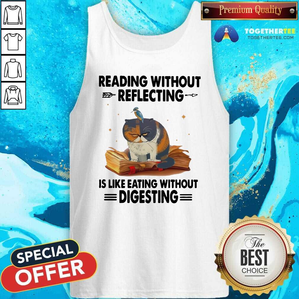 Nice Cat Reading Without Reflecting Is Like Eating Without Digesting Shirt