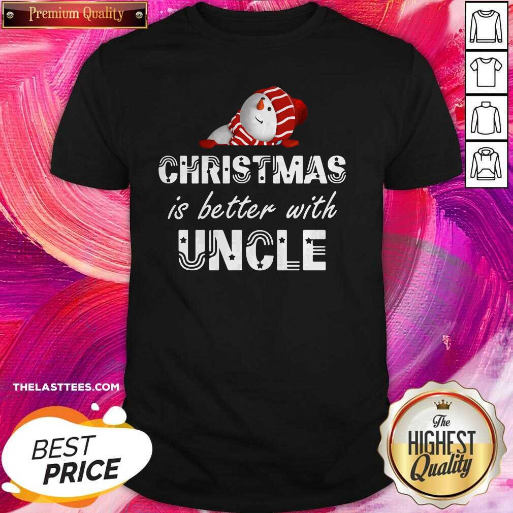 Nice Christmas Is Better With Uncle Shirt