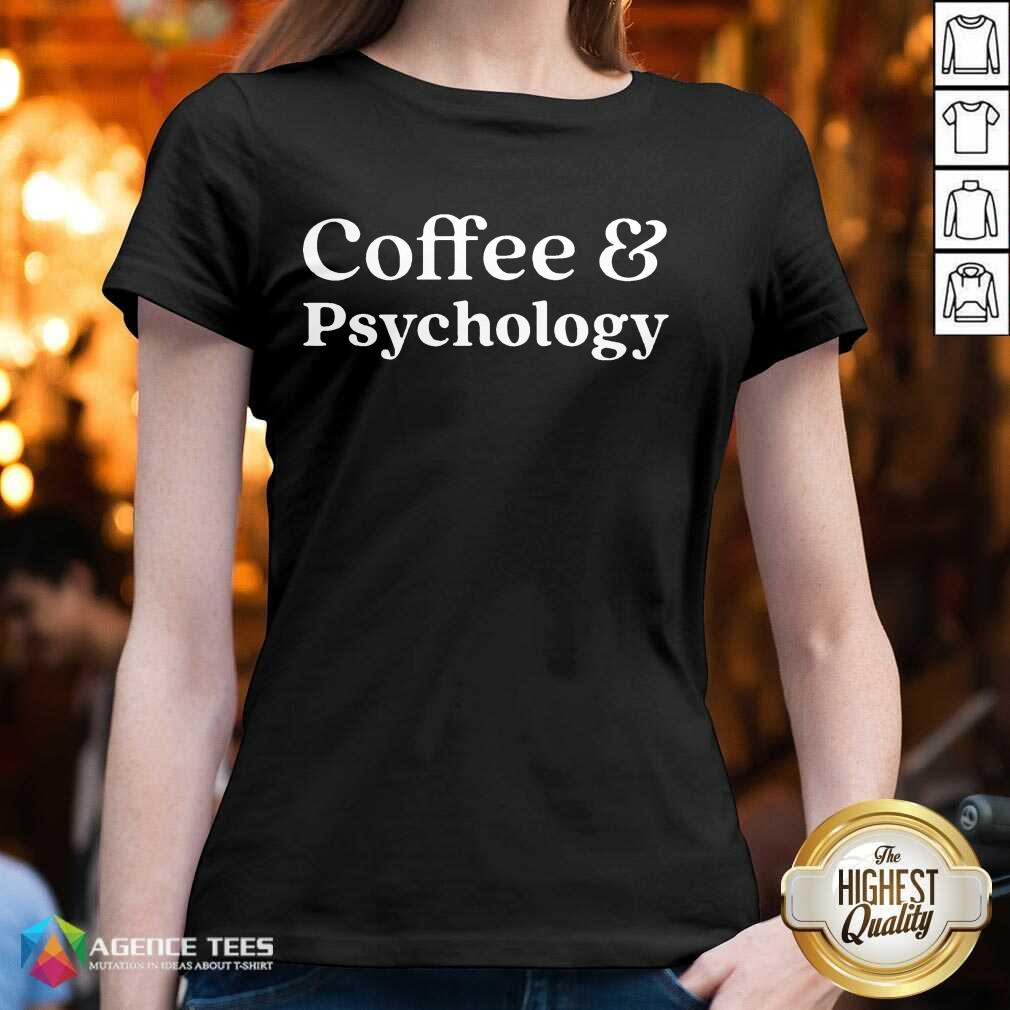 Nice Coffee and Psychology Shirt