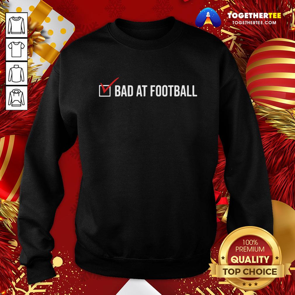 Nice Confirmed Bad Football Shirt
