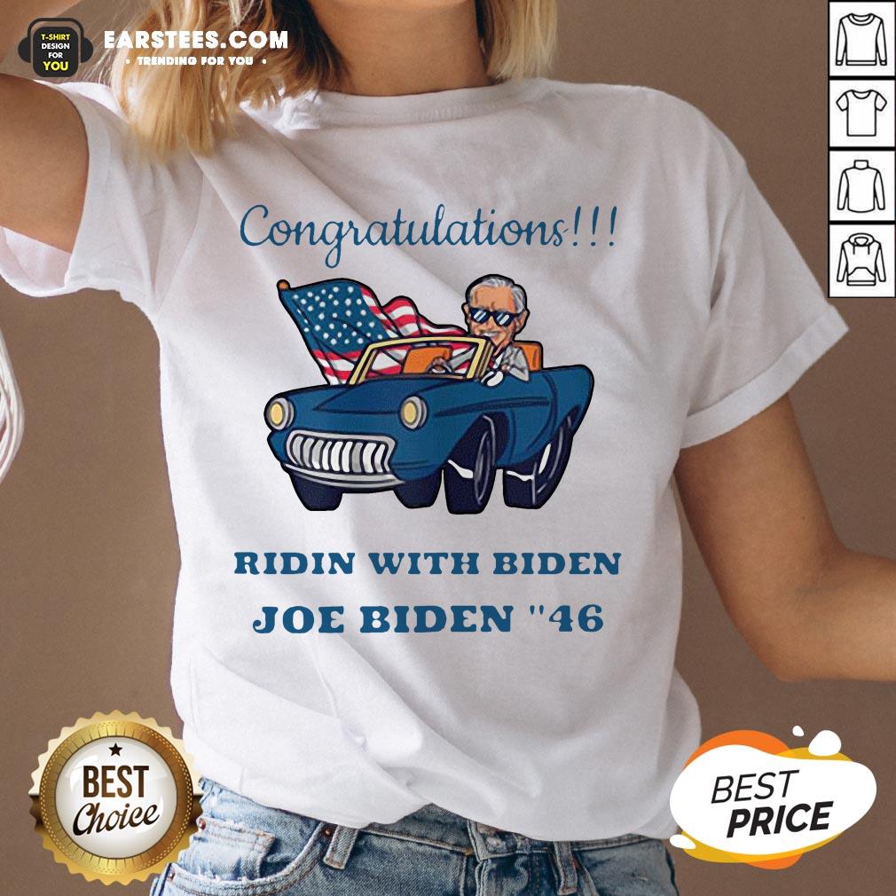 Nice Congratulations Ridin With Biden Joe Biden Forty-Six 46th Shirt
