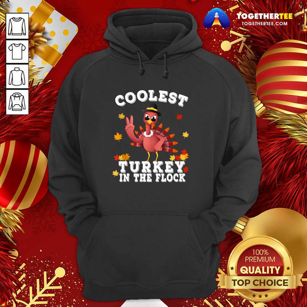 Nice Coolest Turkey In The Flock Happy Thanksgiving Shirt