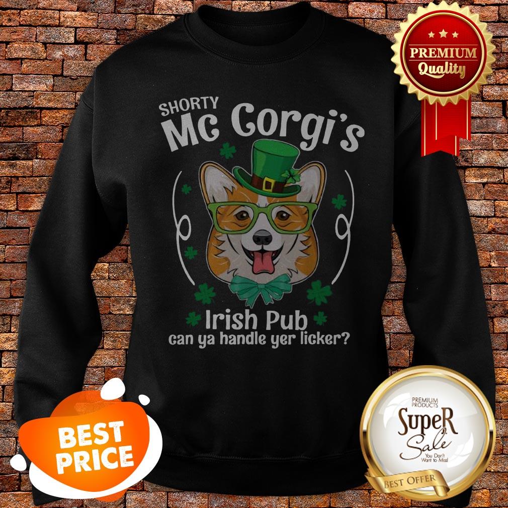 Nice Corgi Shorty Mc Corgi’s Irish Pub Can You Handle Your Licker Shirt
