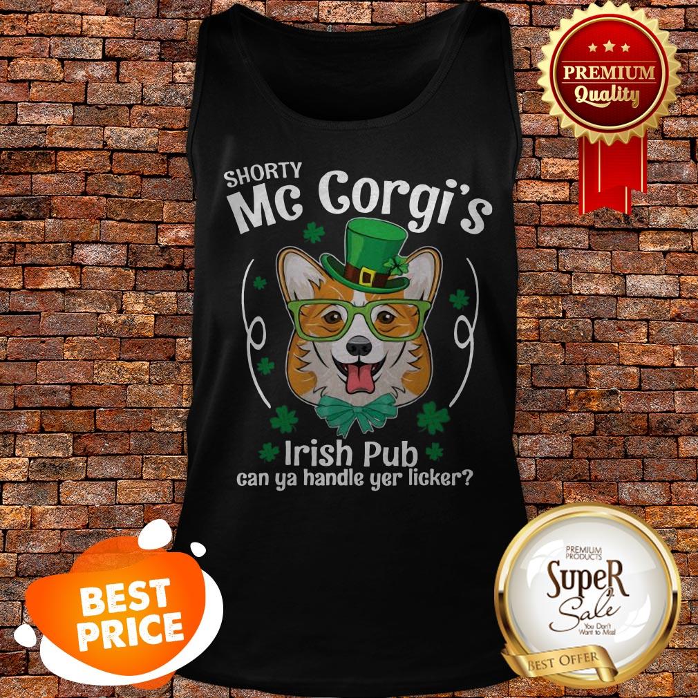 Nice Corgi Shorty Mc Corgi’s Irish Pub Can You Handle Your Licker Shirt