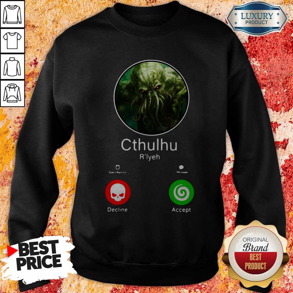Nice Cthulhu Call Decline Accept Shirt