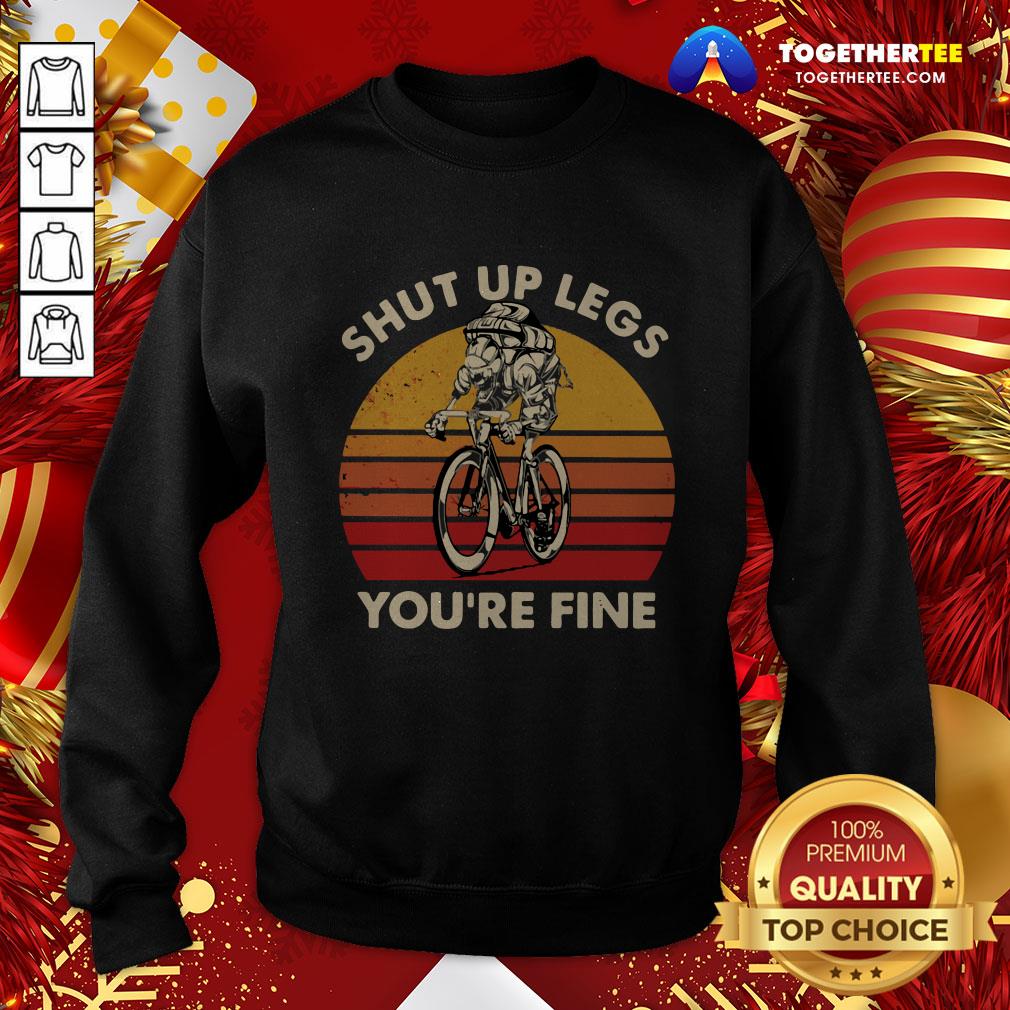 Nice Cycling Shut Up Legs You’re Fine Vintage Retro Shirt