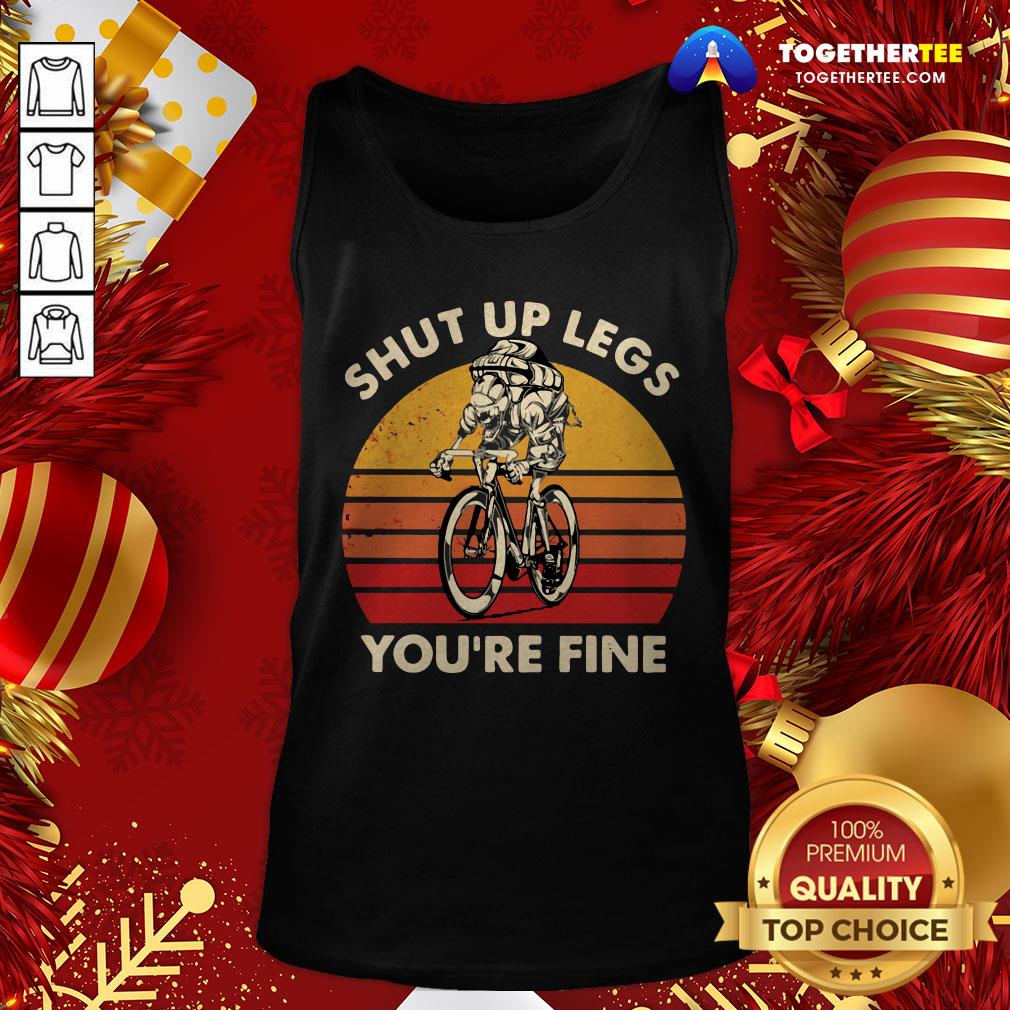 Nice Cycling Shut Up Legs You’re Fine Vintage Retro Shirt