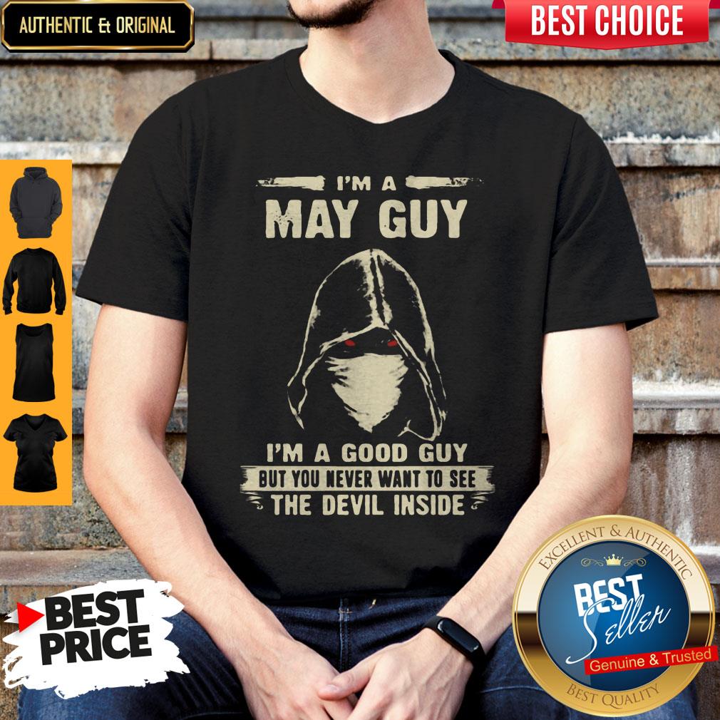 nice-death-mask-im-a-may-guy-im-a-good-guy-but-you-never-want-to-see-the-devil-inside-shirt.jpg