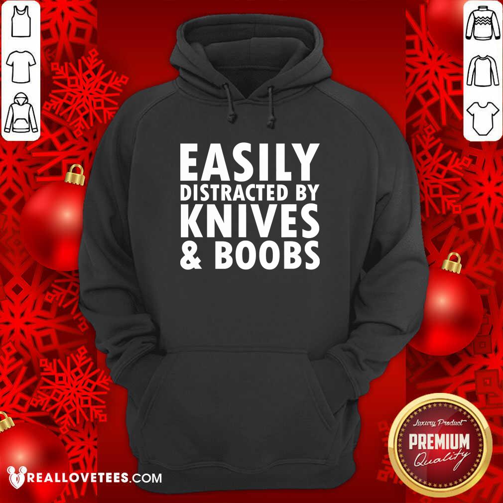 Nice Easily Distracted By Knives & Boobs Distraction Knife Day Shirt