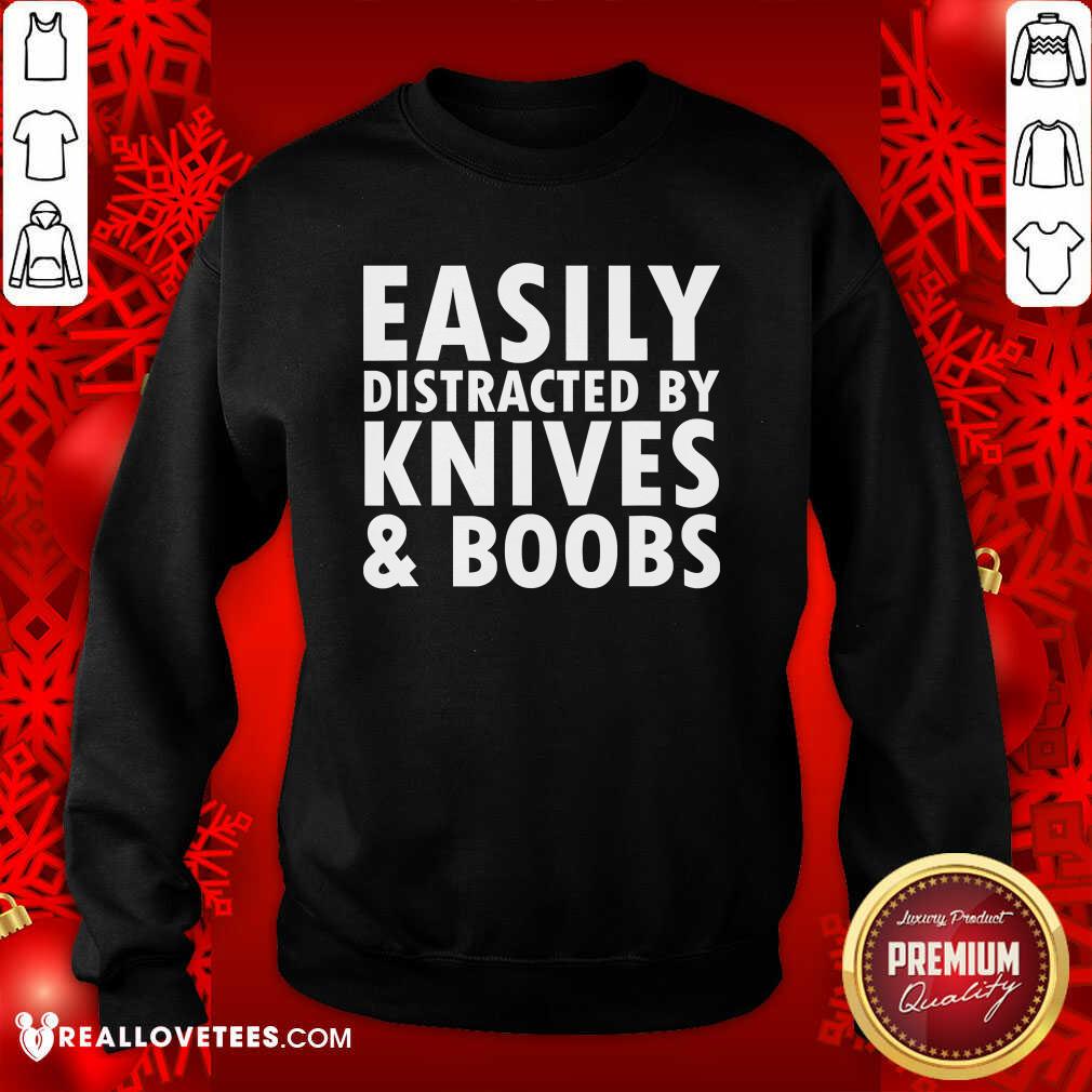Nice Easily Distracted By Knives & Boobs Distraction Knife Day Shirt