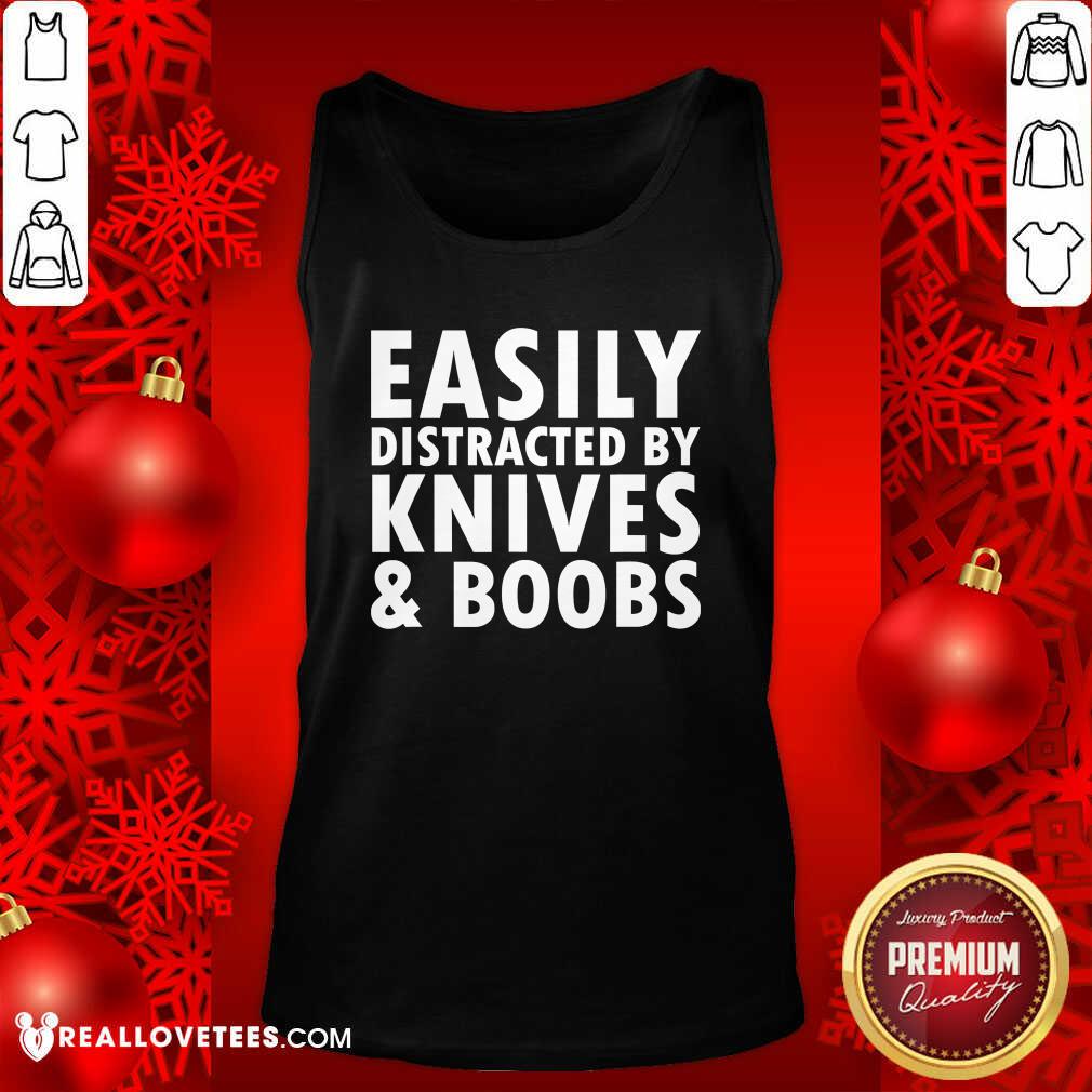 Nice Easily Distracted By Knives & Boobs Distraction Knife Day Shirt