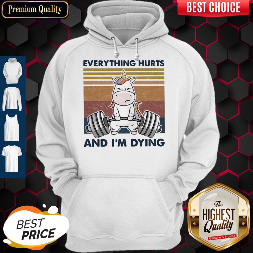 Nice Everything Hurts And I'm Dying Weightlifting Unicorn Vintage Shirt