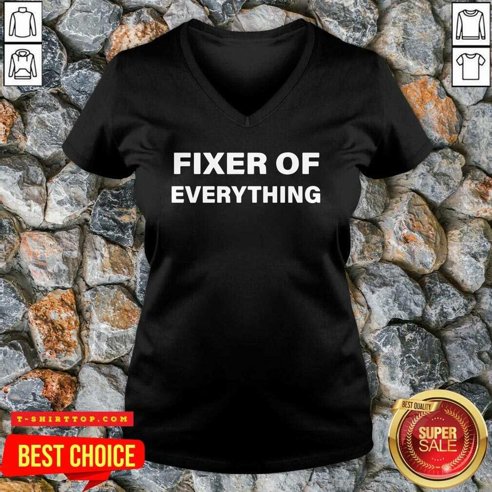 Nice Fixer Of Everything Shirt
