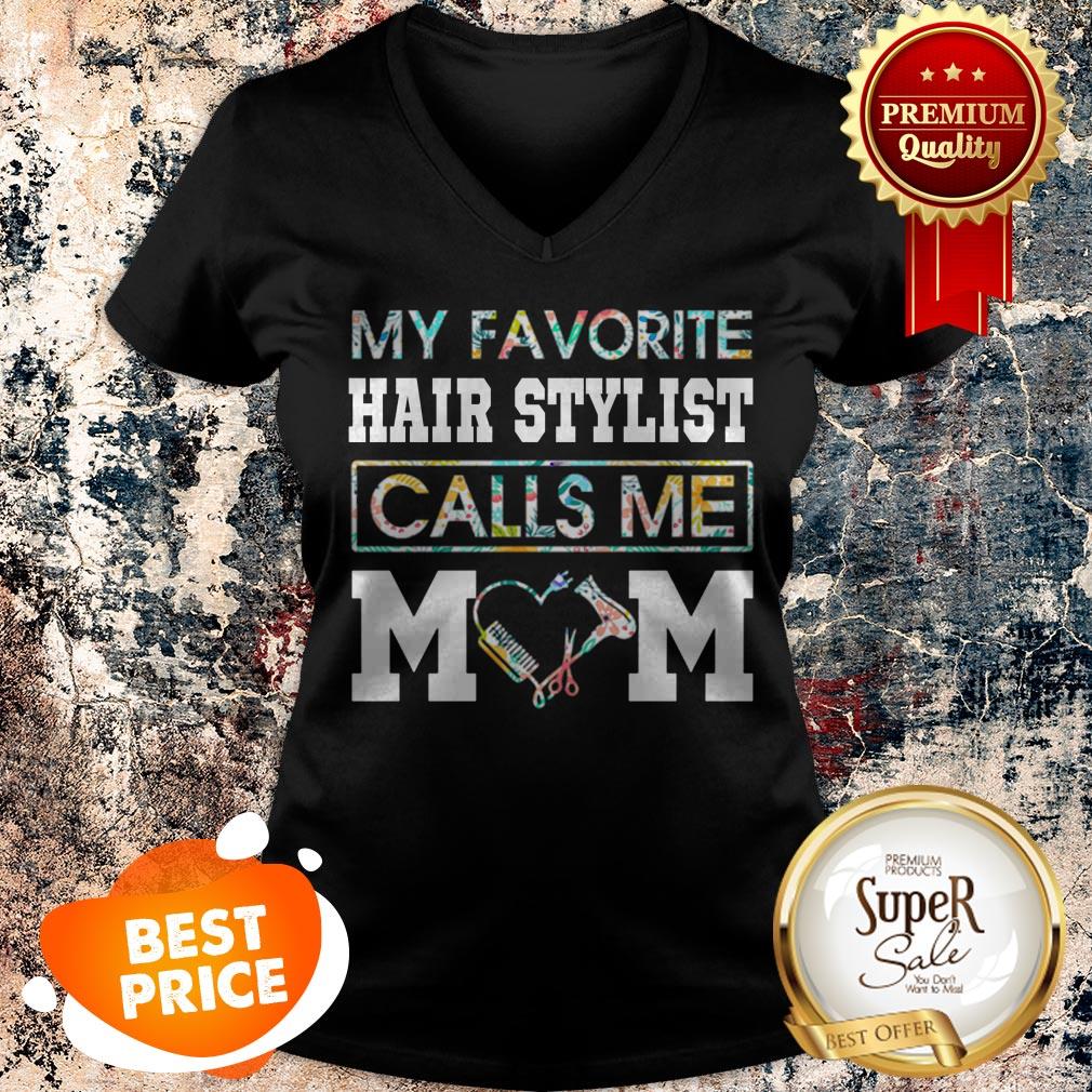 Nice Flowers My Favorite Hair Stylist Calls Me Mom Shirt