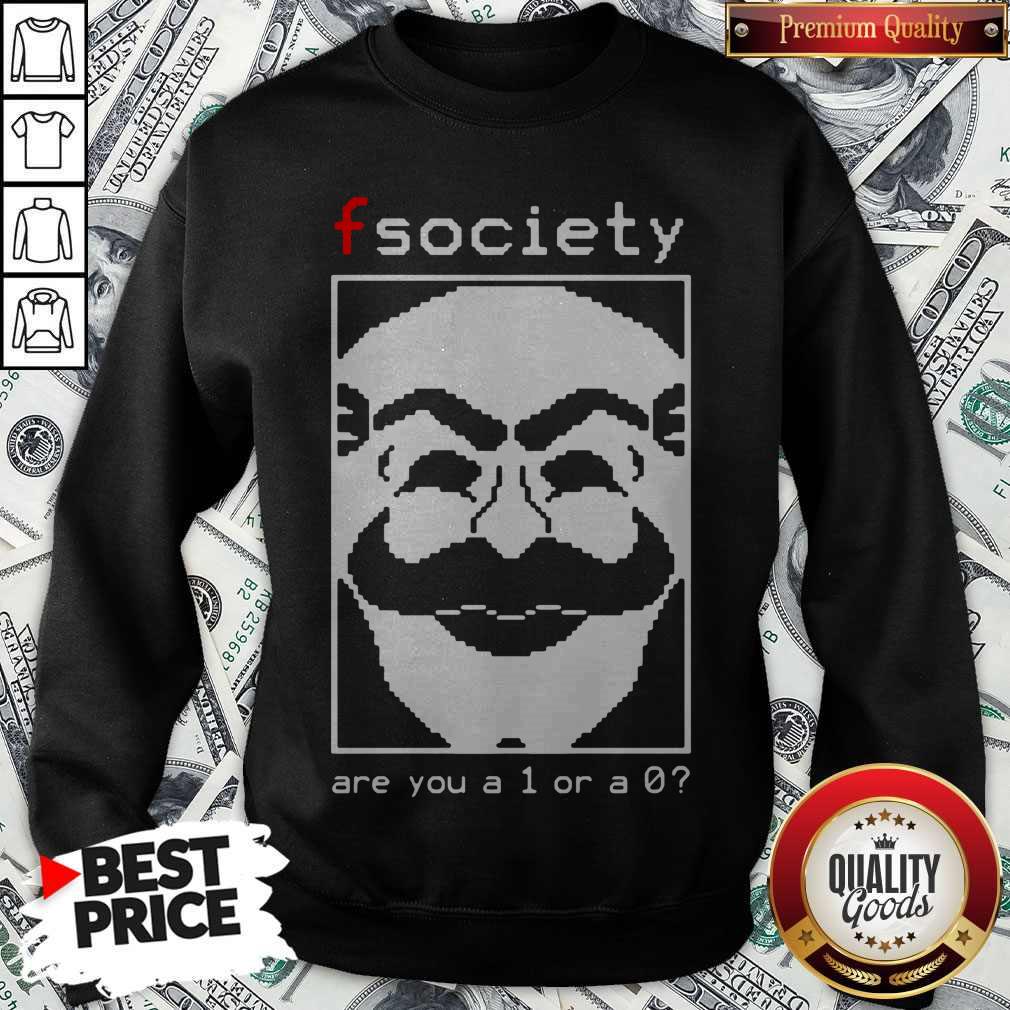 Nice Fsociety Are You A 1 Or A 0 Shirt