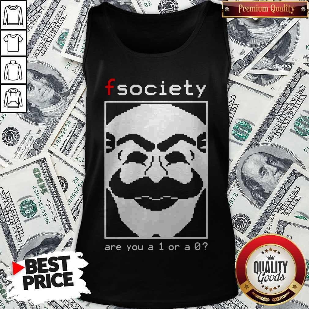 Nice Fsociety Are You A 1 Or A 0 Shirt
