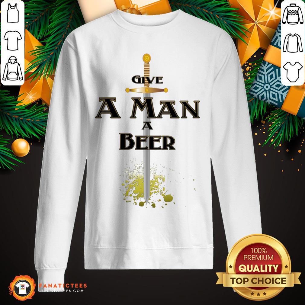 Nice Give A Man A Beer Sword Game Funny Throne King T-Shirt