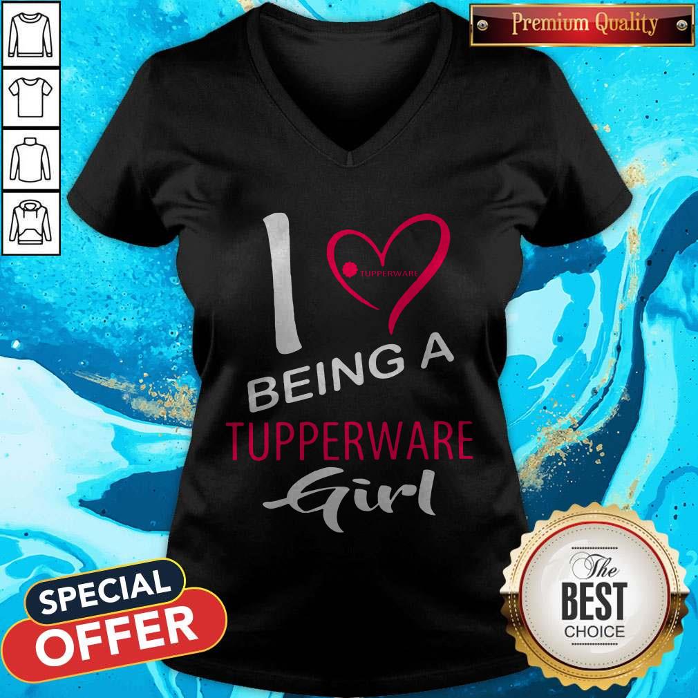 Nice I Being A Tupperware Girl Shirt