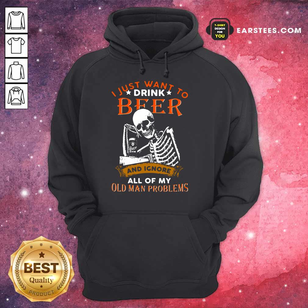 Nice I Just Want To Drink Beer Skeleton Shirt