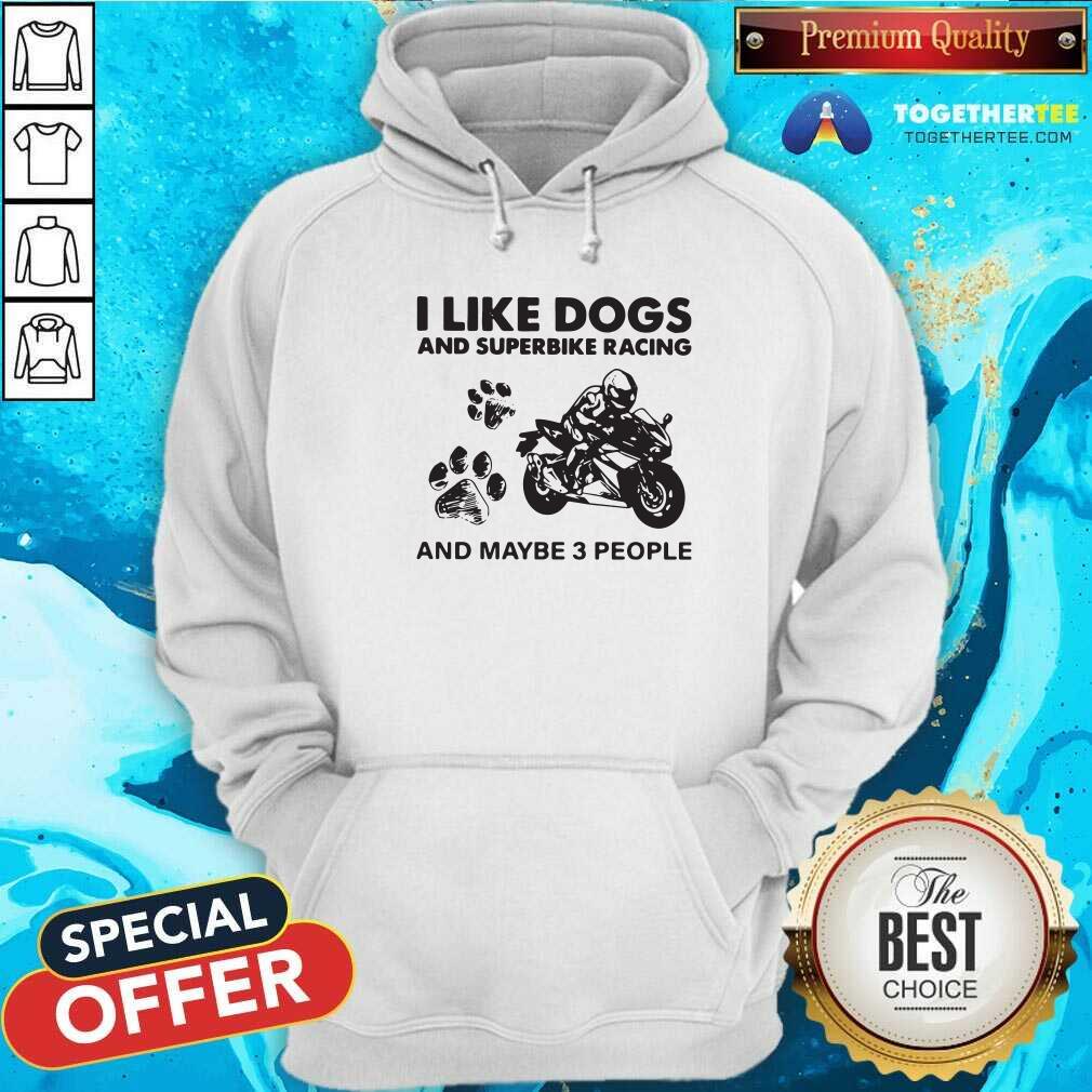 Nice I Like Dogs And Sportbike And Maybe 3 People Shirt
