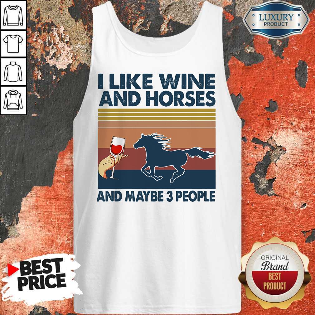 Nice I Like Wine And Horses And Maybe 3 People Vintage Retro Shirt