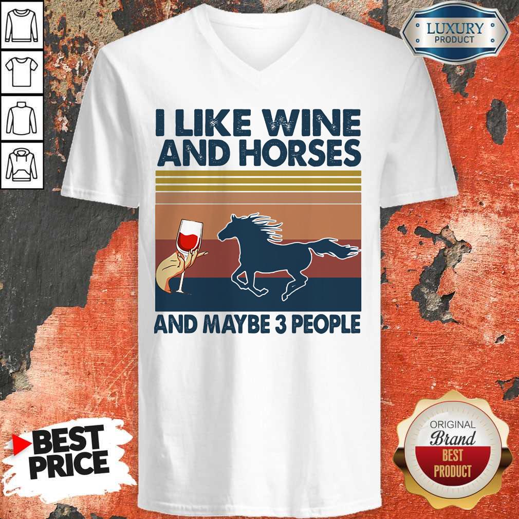 Nice I Like Wine And Horses And Maybe 3 People Vintage Retro Shirt