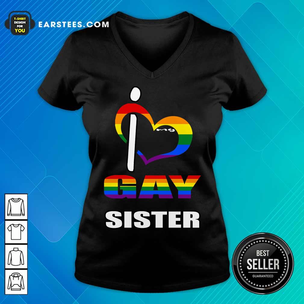 Nice I Love My Gay Sister LGBT Shirt