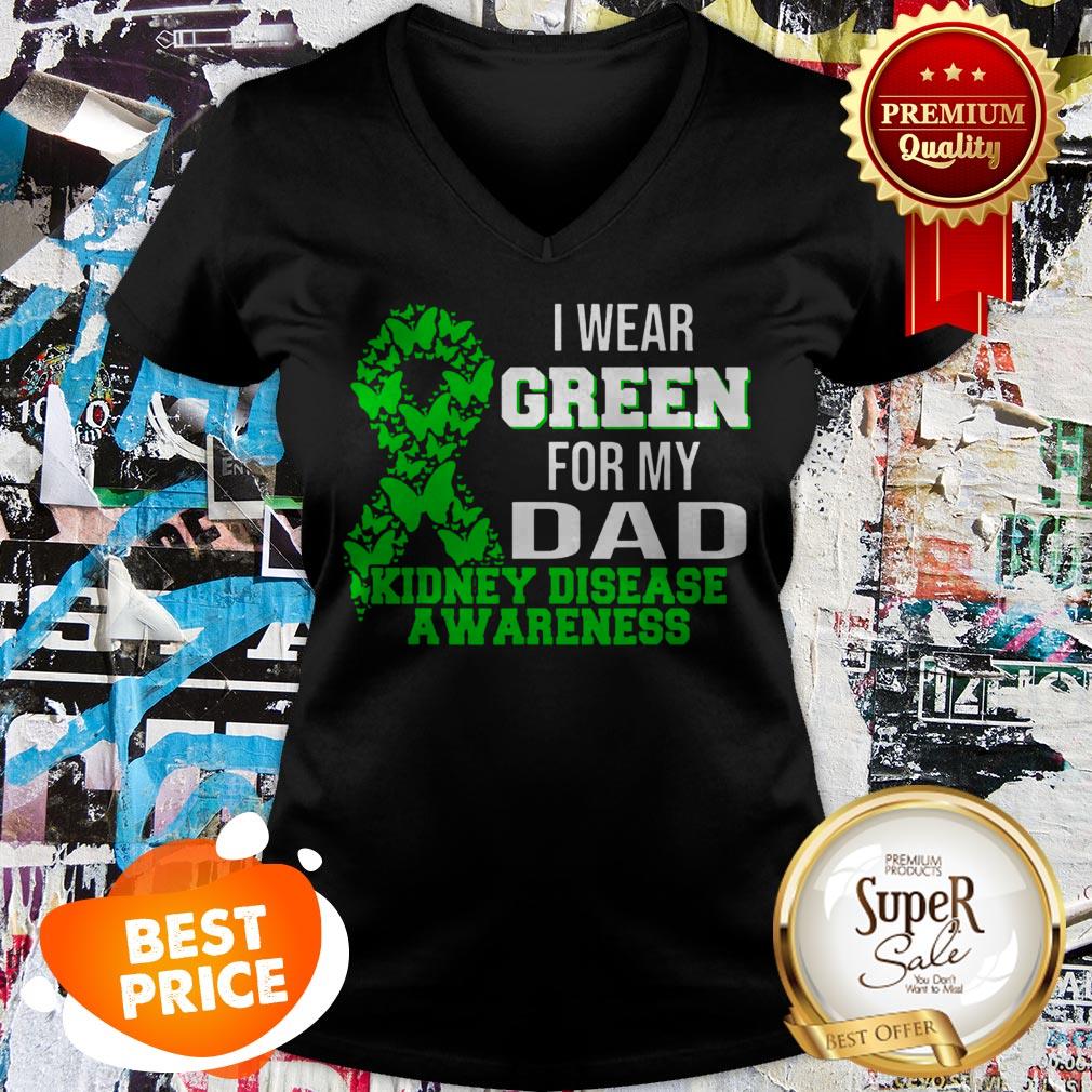 Nice I Wear Green For My Dad Kidney Disease Awareness Shirt
