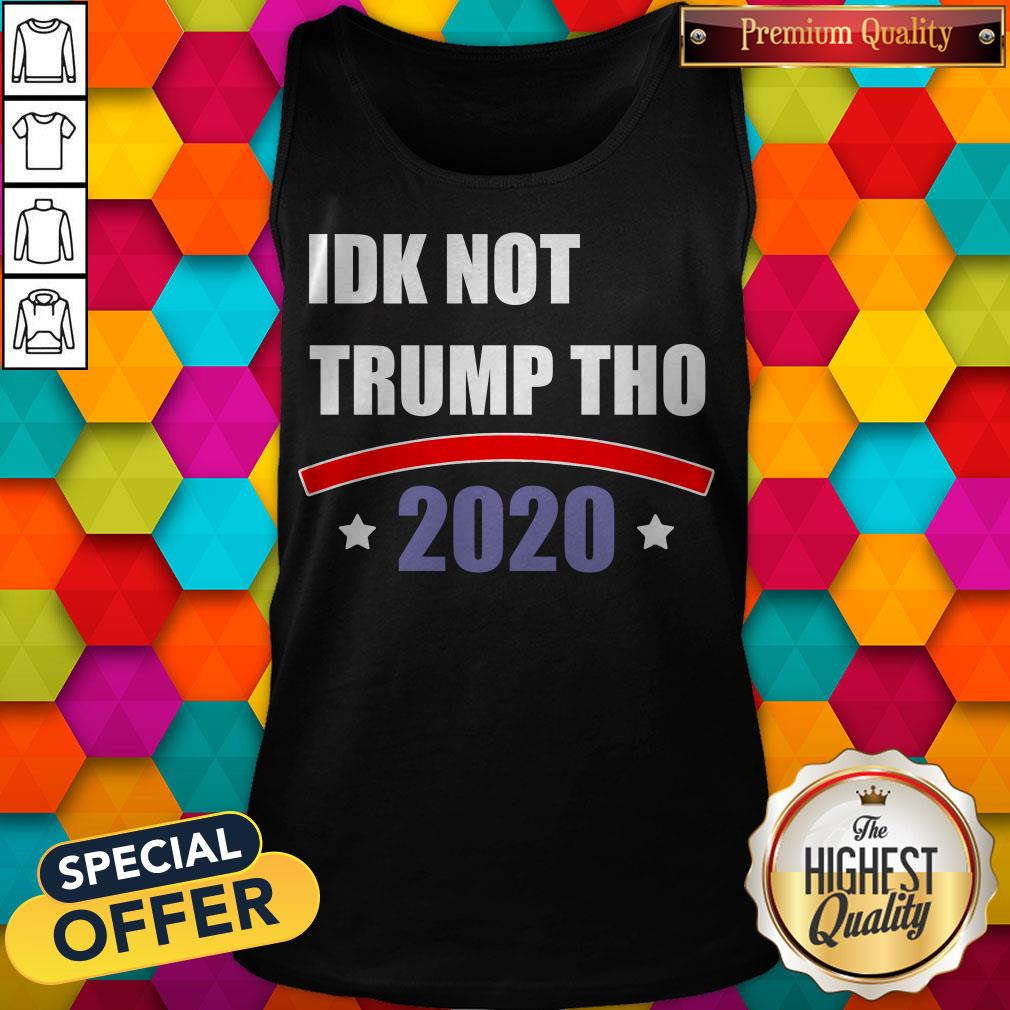 nice-idk-not-trump-tho-2020-tank-top.jpg