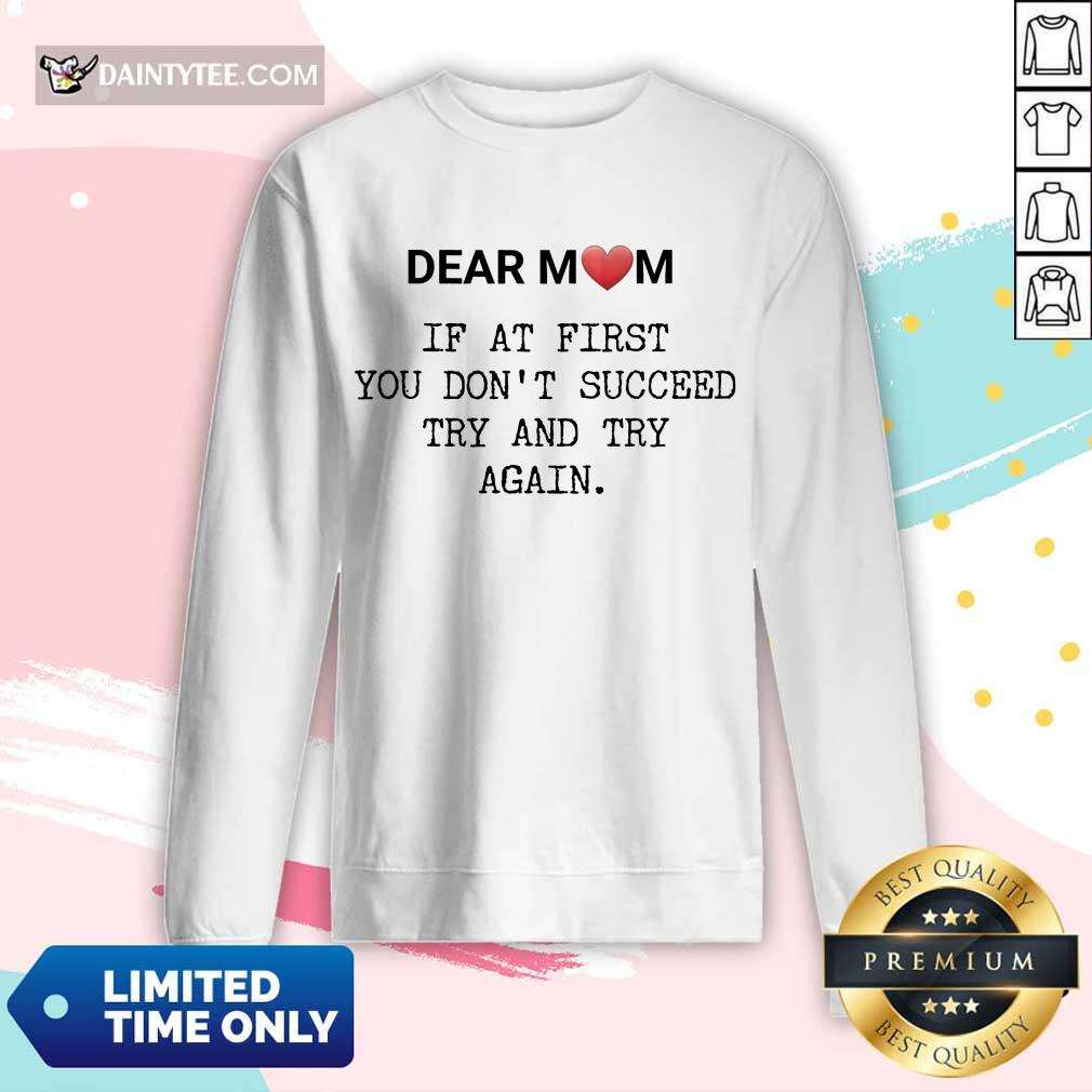 nice-if-at-first-you-dont-succee-try-and-try-again-happy-mothers-day-long-sleeved.jpg