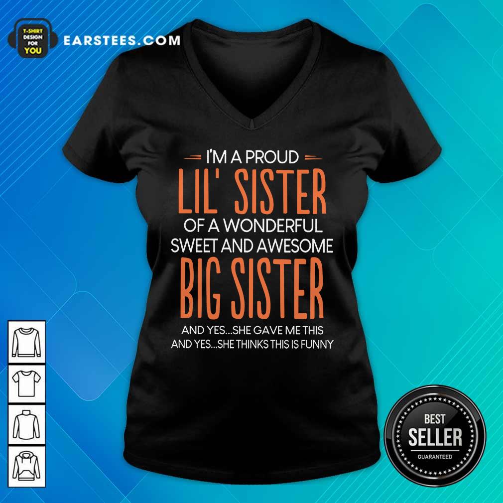 Nice I’m A Proud Lil’ Sister Of A Wonderful Big Sister Shirt