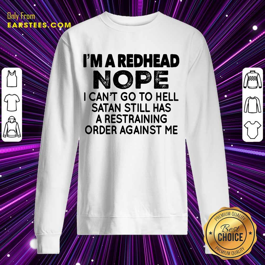 Nice I'm A Redhead Nope Shirt