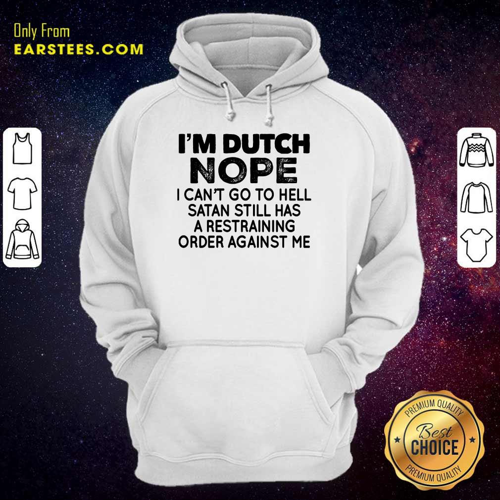 Nice I'm Dutch Nope Shirt