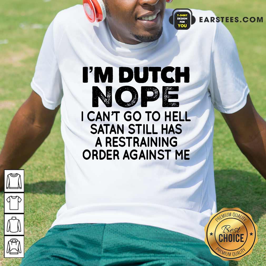 Nice I'm Dutch Nope Shirt