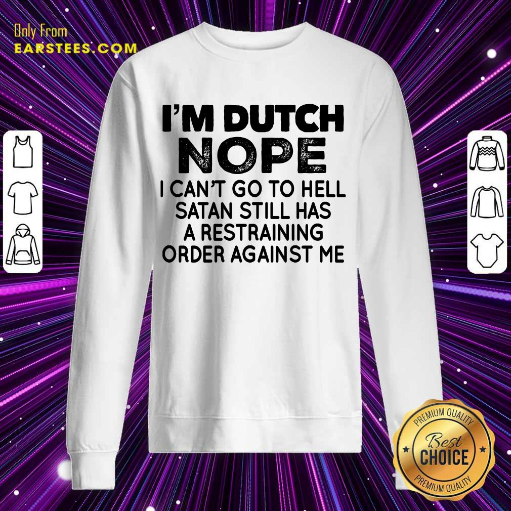 Nice I'm Dutch Nope Shirt