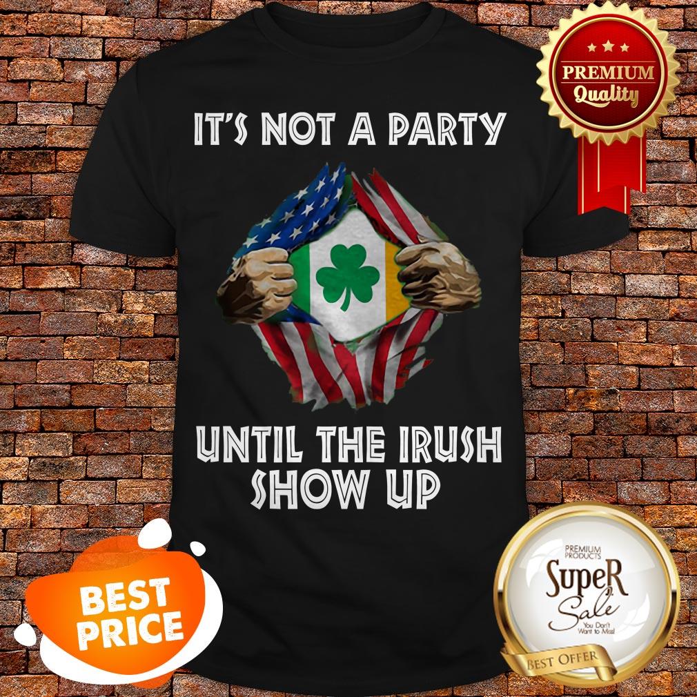 Nice It Not A Party Until The Irish Show Up Inside Me American Flag Shirt