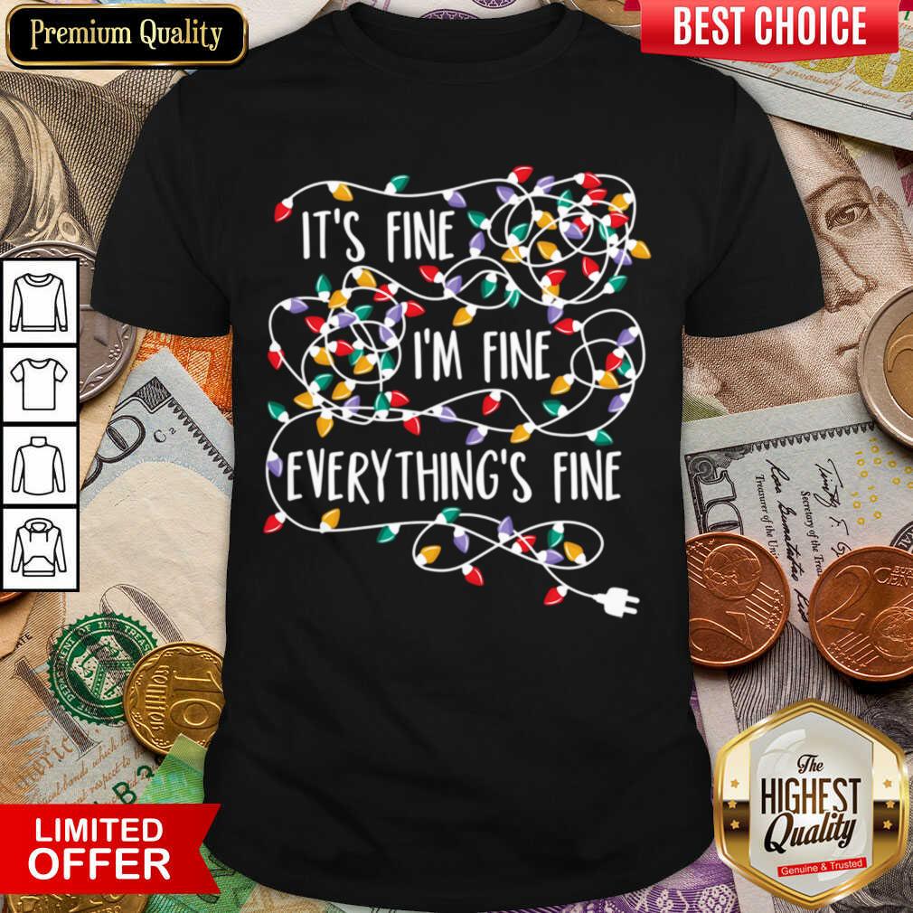 Nice It's Fine I'm Fine Everything's Fine Shirt