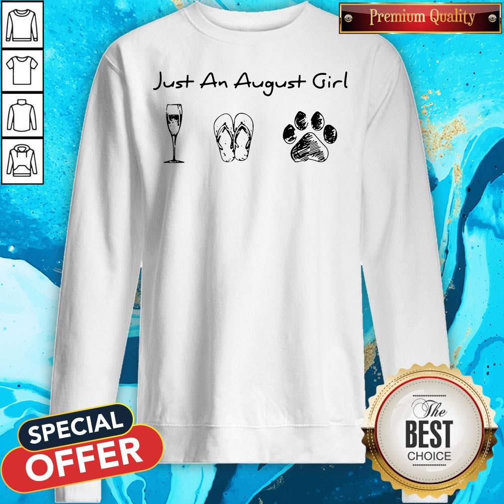 Nice Just An August Girl Love Wine Flip Flops And Dogs Shirt