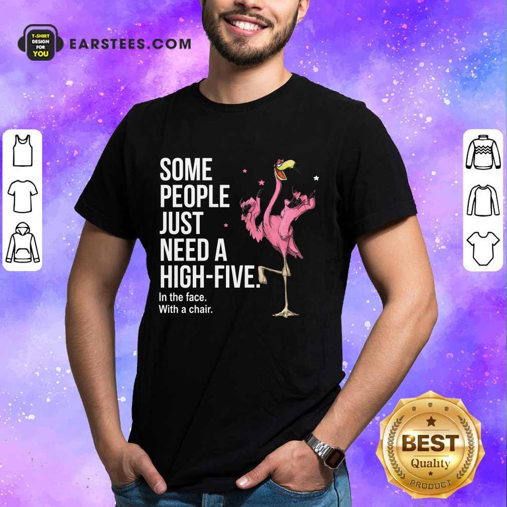 Nice Just Need A High Five Flamingo Shirt