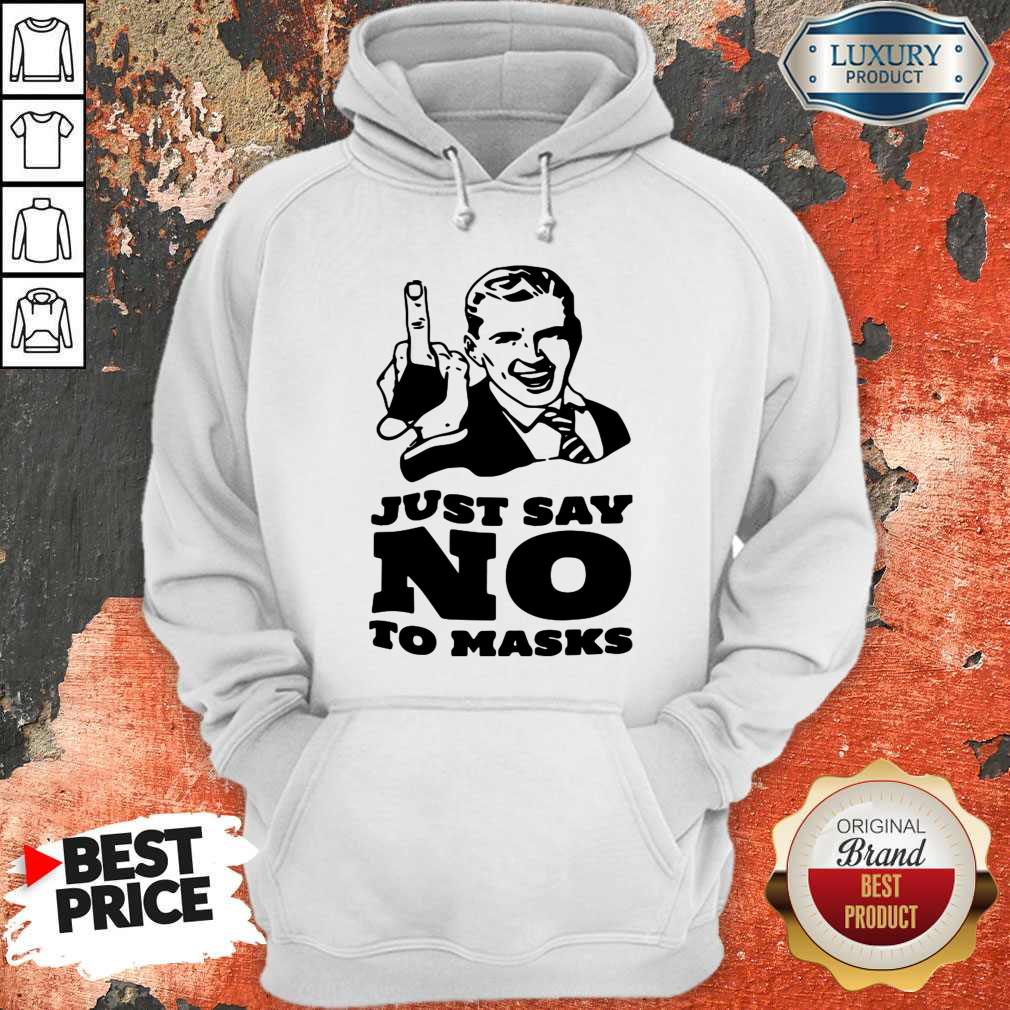 Nice Just Say No To Masks Shirt