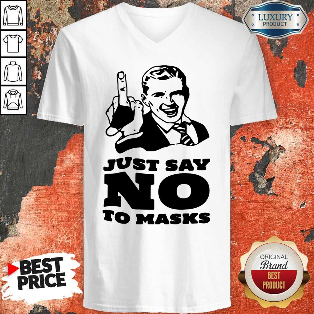 Nice Just Say No To Masks Shirt