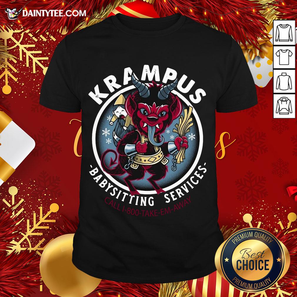 Nice Kampus Babysitting Services Call 1-800-Take-Em-Away Shirt