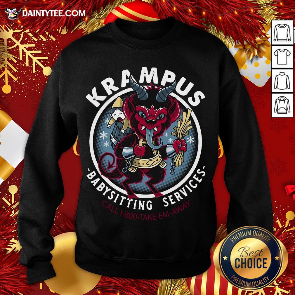 Nice Kampus Babysitting Services Call 1-800-Take-Em-Away Shirt