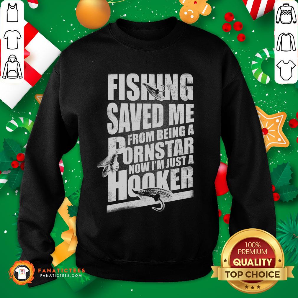 nice-keyvic-fishing-saved-me-from-being-a-pornstar-now-im-just-a-hooker-sweatshirt.jpg